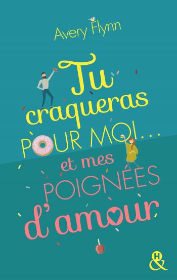 EXTRAIT - Tu craqueras pour moi... et mes poignées d'amour !