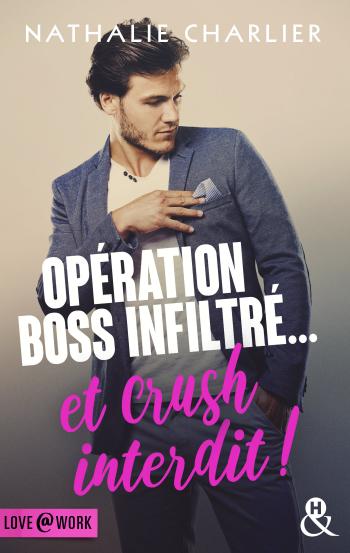Opération boss infiltré... et crush interdit !