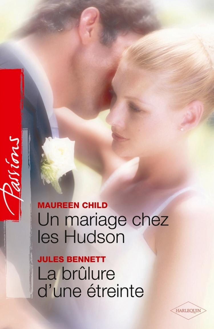 Un mariage chez les Hudson / La brûlure d'une étreinte