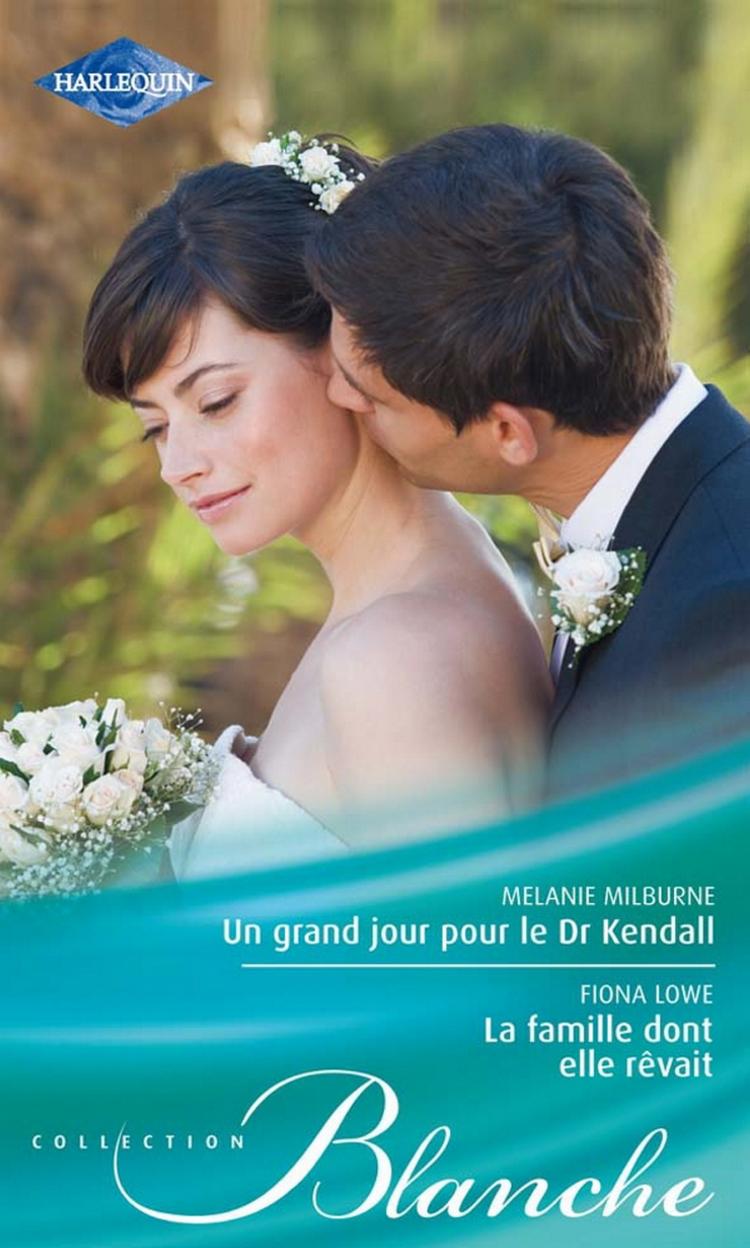 Un grand jour pour le Dr Kendall / La famille dont elle rêvait