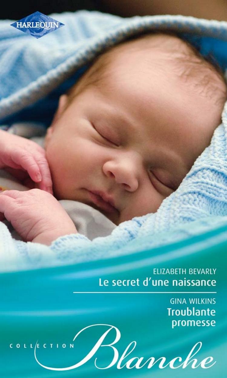 Le secret d'une naissance / Troublante promesse