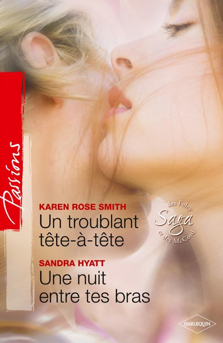 Un troublant tête à tête / Une nuit entre tes bras