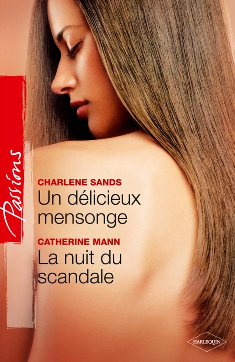 Un délicieux mensonge / La nuit du scandale
