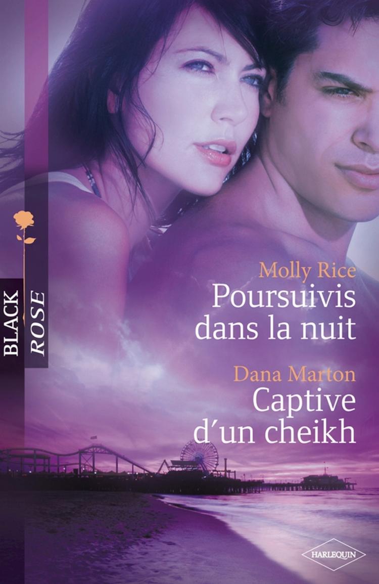 Poursuivis dans la nuit / Captive d'un cheikh