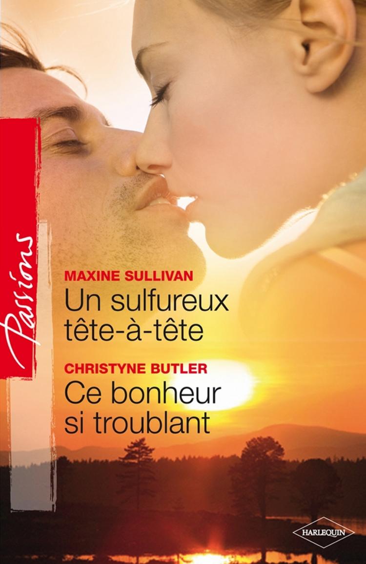 Un sulfureux tête-à-tête / Ce bonheur si troublant