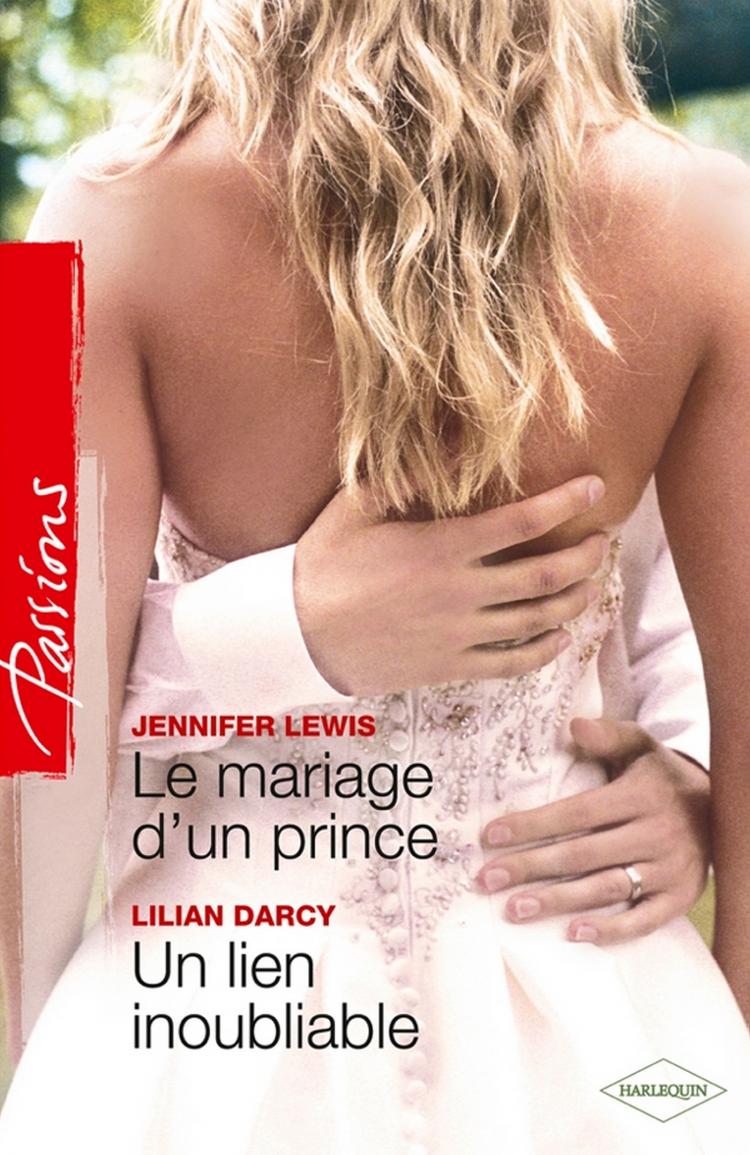 Le mariage d'un prince / Un lien inoubliable