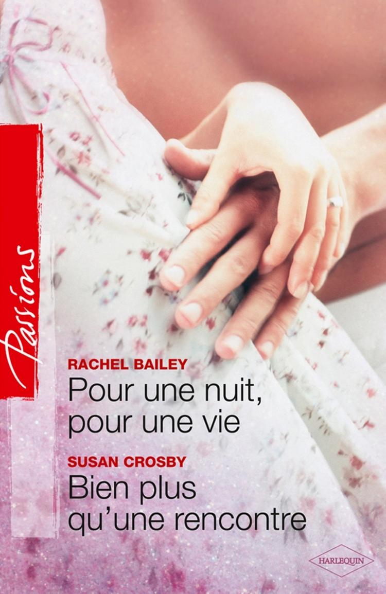Pour une nuit, pour une vie / Bien plus qu'une rencontre