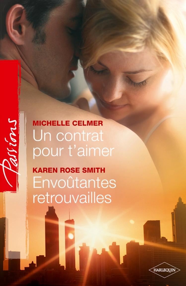Un contrat pour t'aimer / Envoûtantes retrouvailles