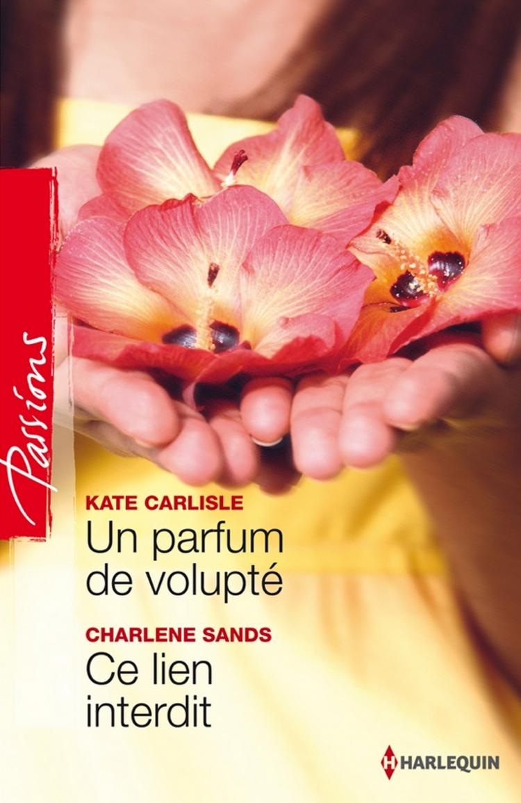 Un parfum de volupté / Ce lien interdit