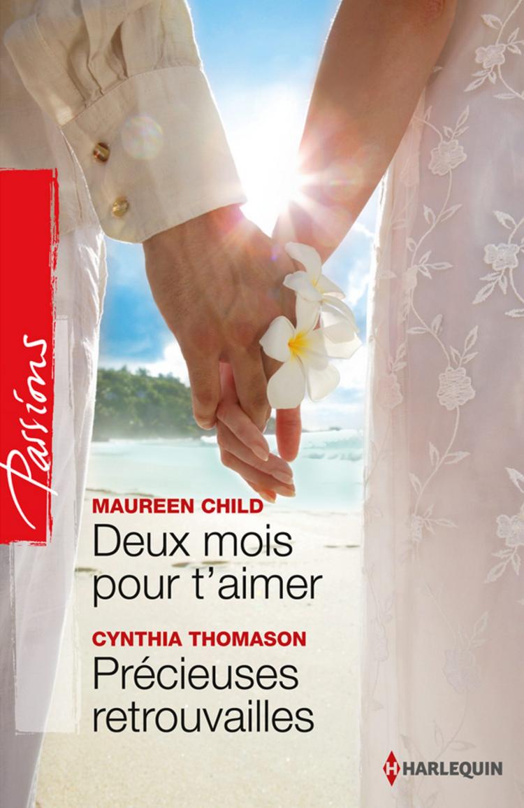 Deux mois pour t'aimer / Précieuses retrouvailles