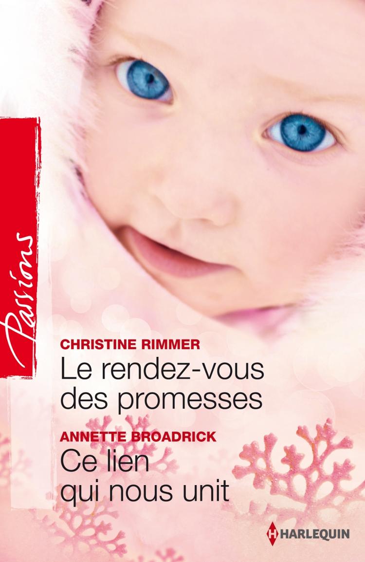 Le rendez-vous des promesses / Ce lien qui nous unit