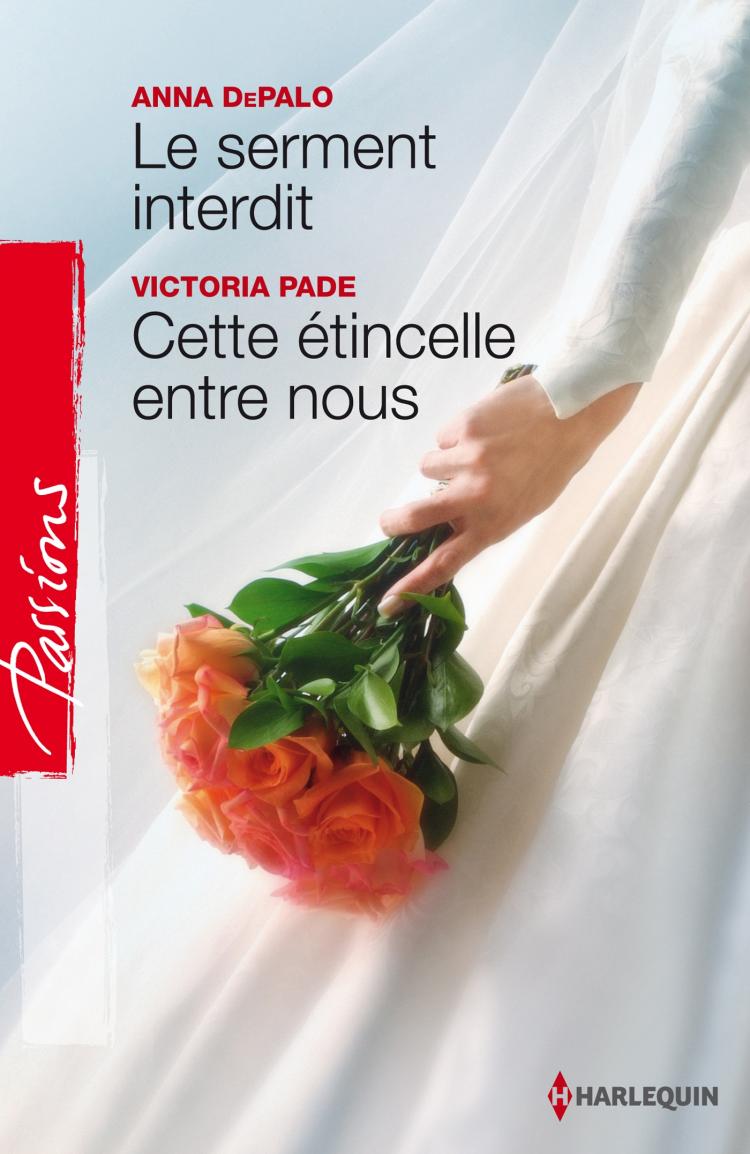 Le serment interdit / Cette étincelle entre nous
