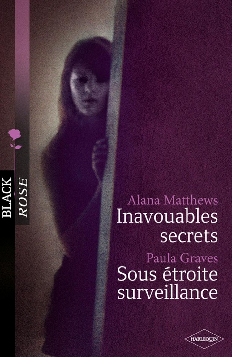 Inavouables secrets / Sous étroite surveillance