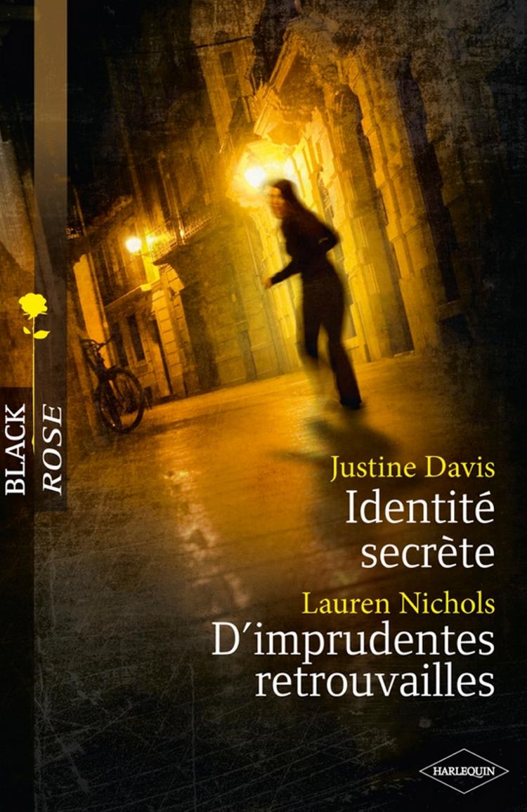 Identité secrète / D'imprudentes retrouvailles