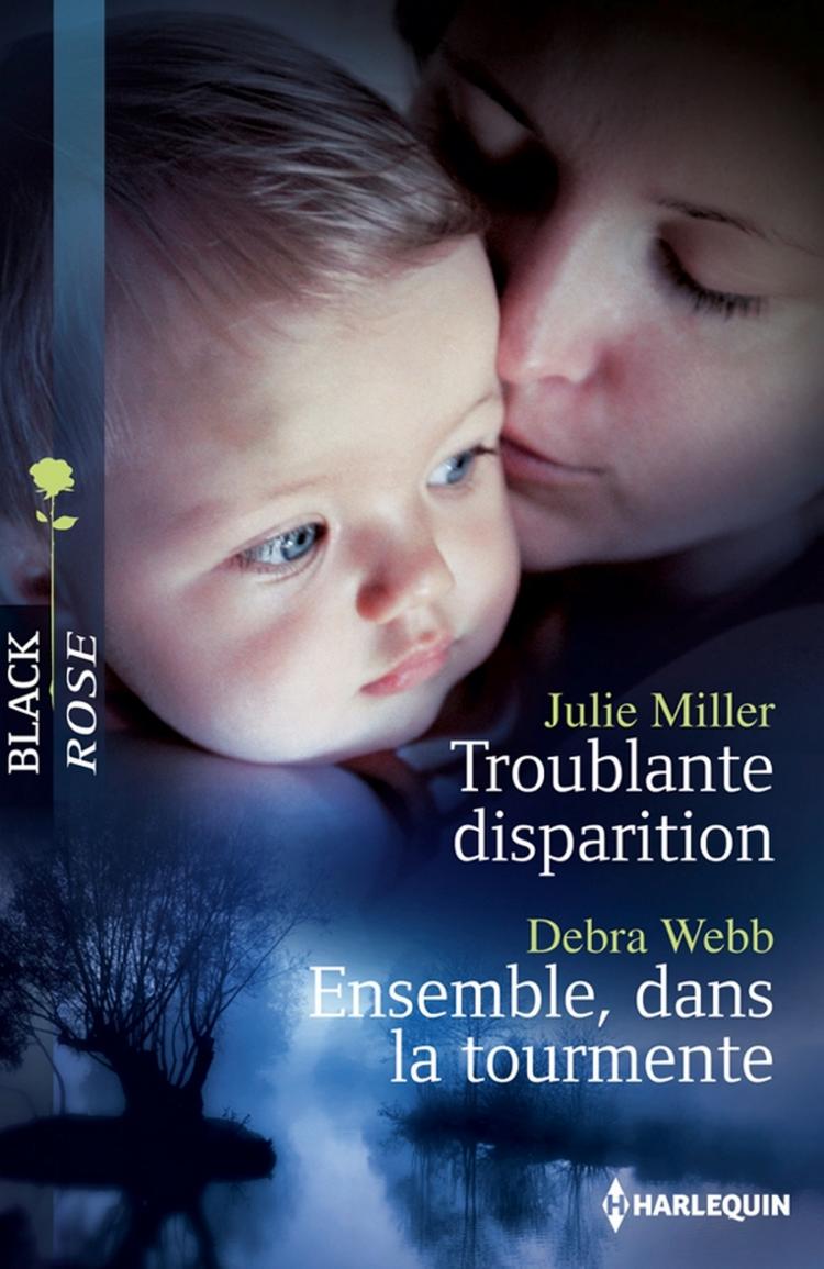Troublante disparition / Ensemble, dans la tourmente