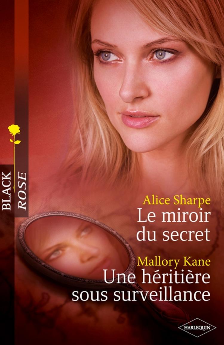 Le miroir du secret / Une héritière sous surveillance