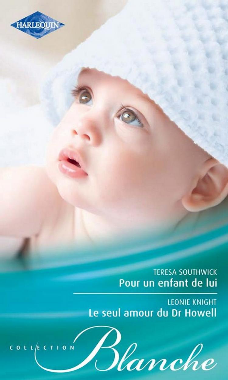 Pour un enfant de lui / Le seul amour du Dr Howell