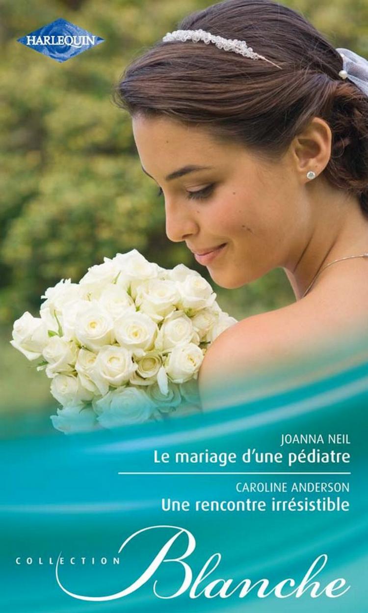 Le mariage d'une pédiatre / Une rencontre irrésistible