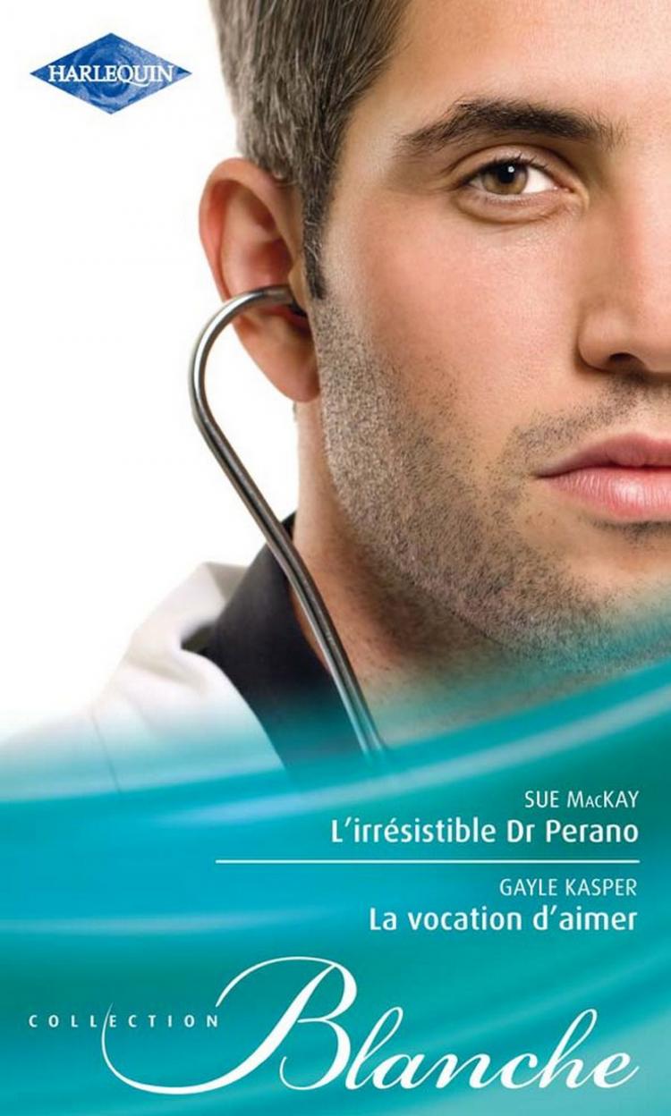 L'irrésistible Dr Perano / La vocation d'aimer