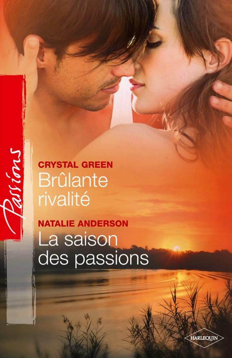 Brûlante rivalité / La saison des passions