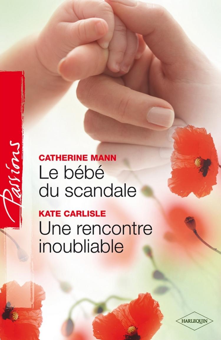 Le bébé du scandale / Une rencontre inoubliable