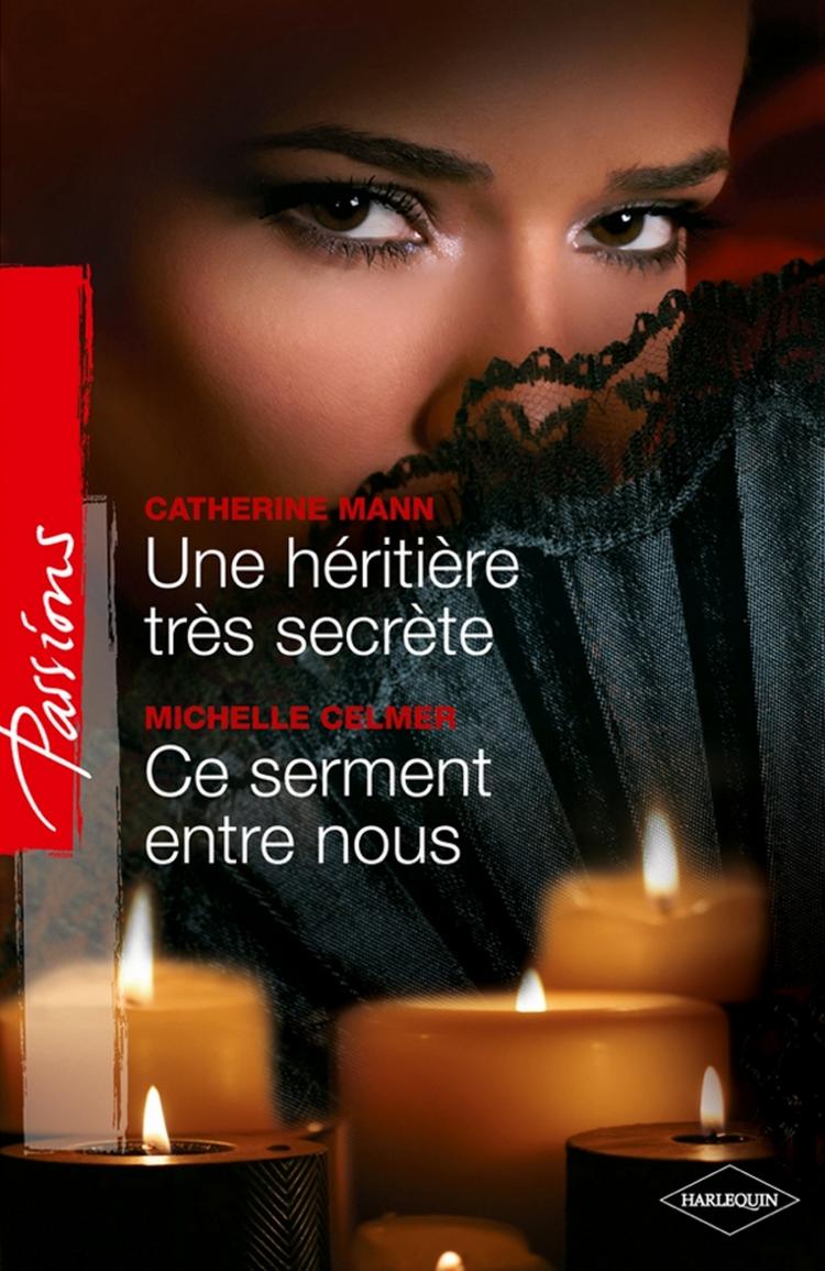 Une héritière très secrète / Ce serment entre nous