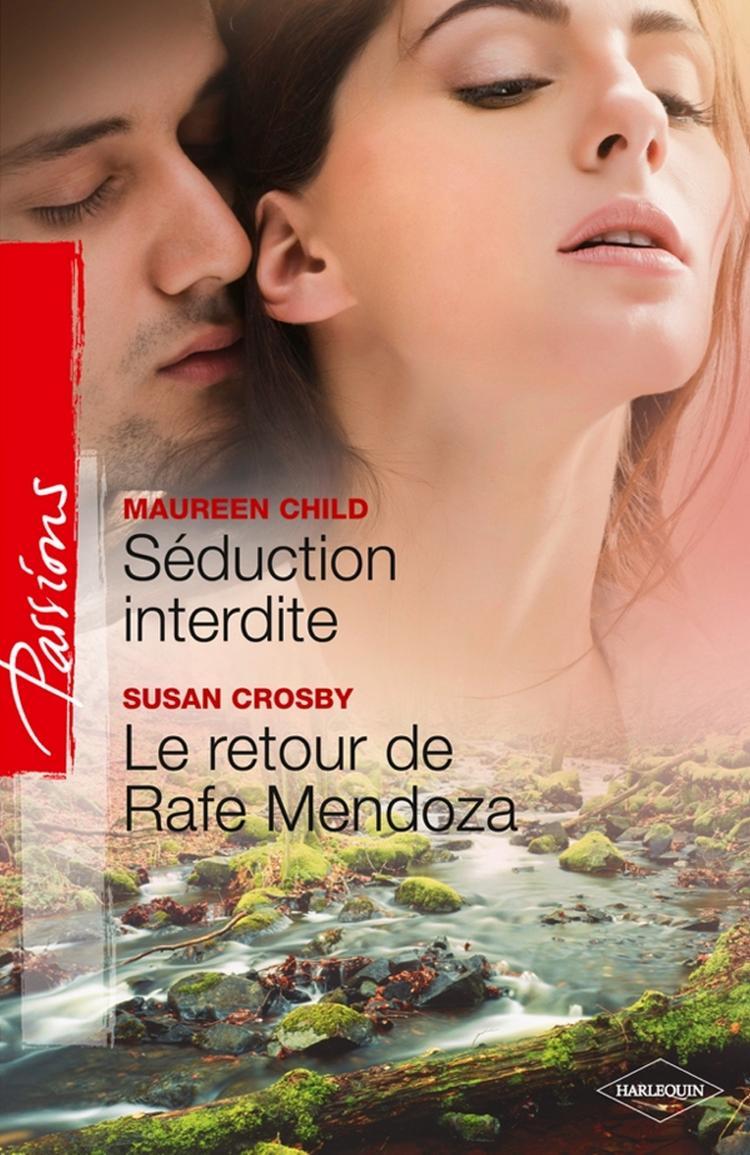 Séduction interdite / Le retour de Rafe Mendoza