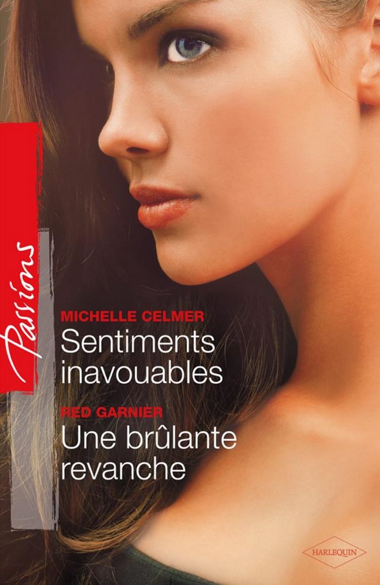 Sentiments inavouables / Une brûlante revanche