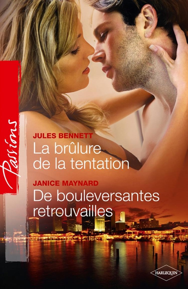 La brûlure de la tentation / De bouleversantes retrouvailles