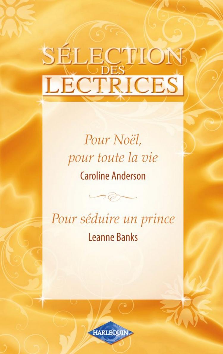 Pour Noël, pour toute la vie / Pour séduire un prince