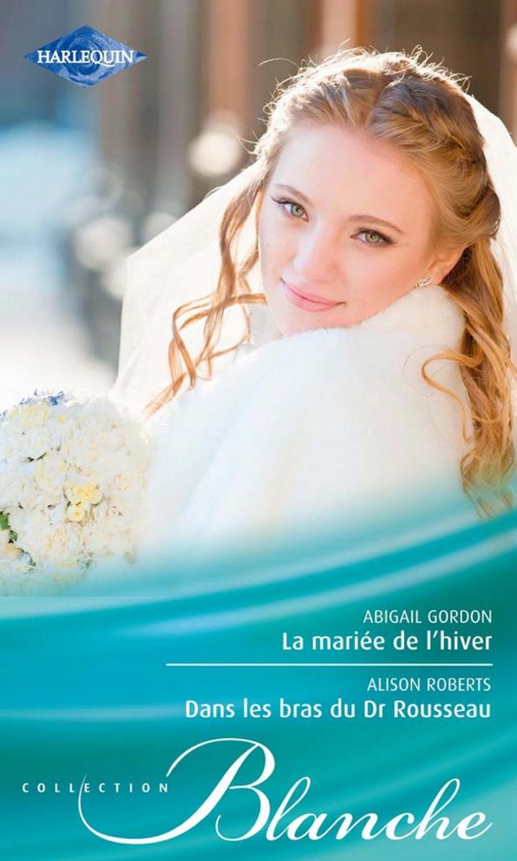 La mariée de l'hiver / Dans les bras du Dr Rousseau