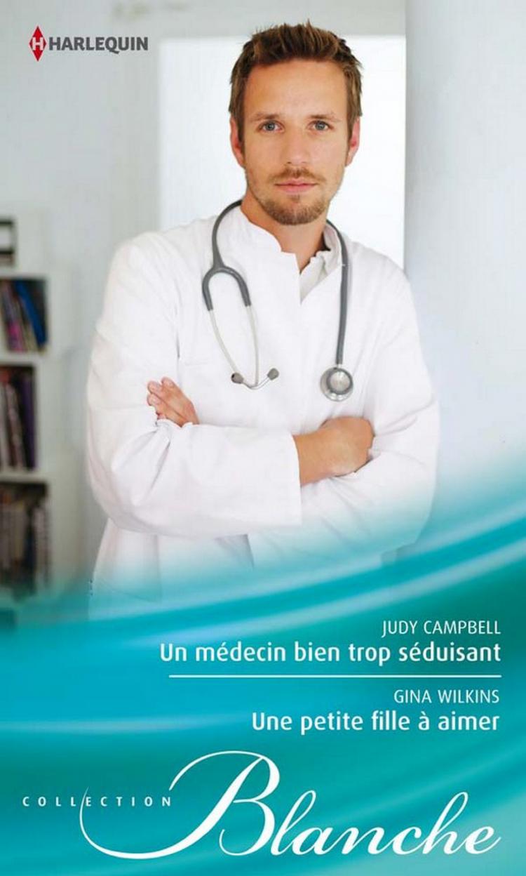 Un médecin bien trop séduisant / Une petite fille à aimer