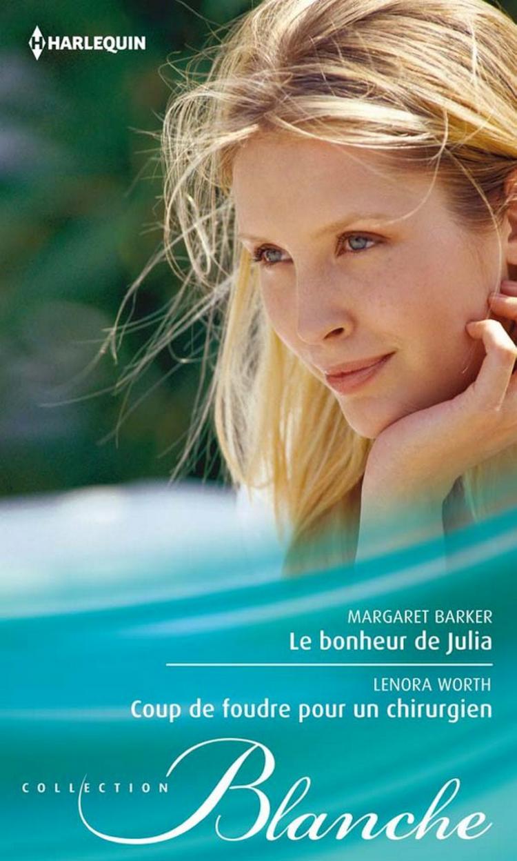 Le bonheur de Julia / Coup de foudre pour un chirurgien