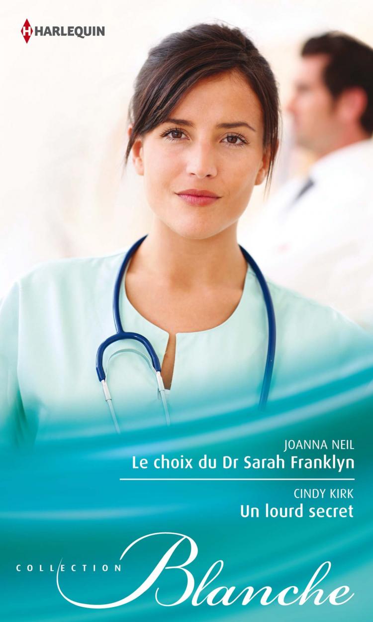Le choix du Dr Sarah Franklyn / Un lourd secret