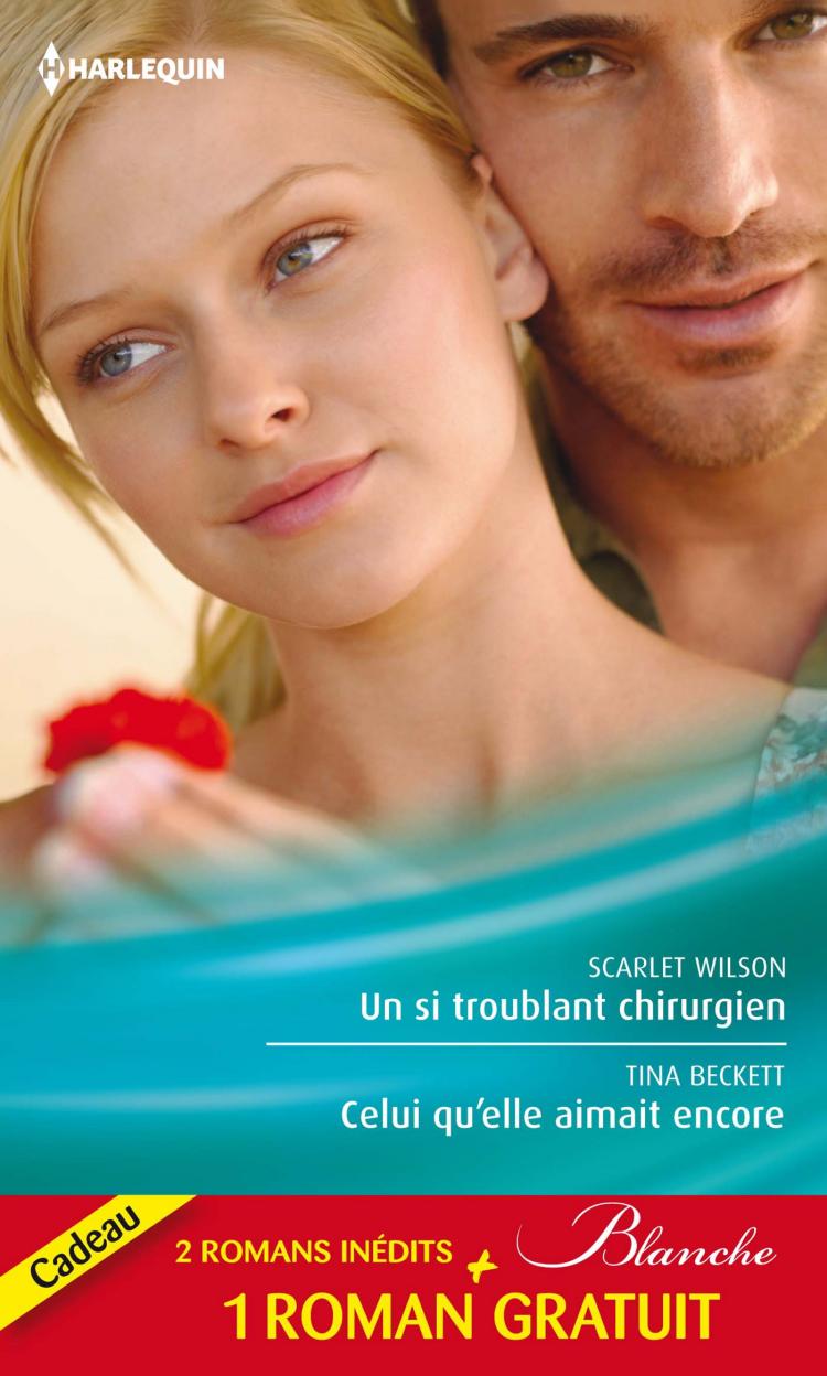 Un si troublant chirurgien / Celui qu'elle aimait encore + 1 rom