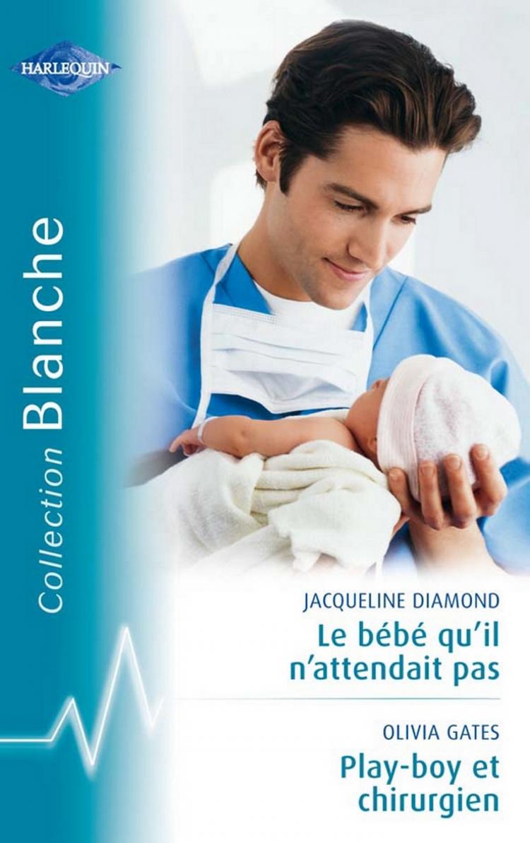 Le bébé qu'il n'attendait pas - Playboy et chirurgien