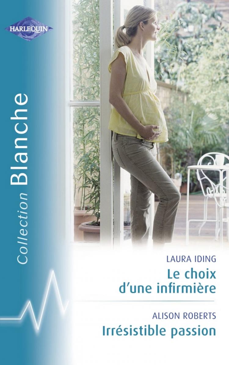 Le choix d'une infirmière / Irrésistible passion