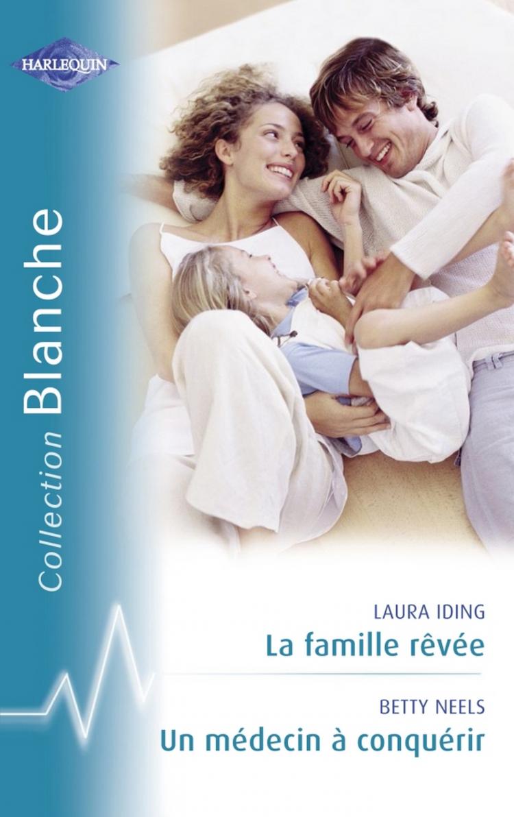 La famille rêvée / Un médecin à conquérir