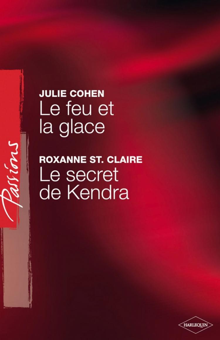 Le feu et la glace / Le secret de Kendra