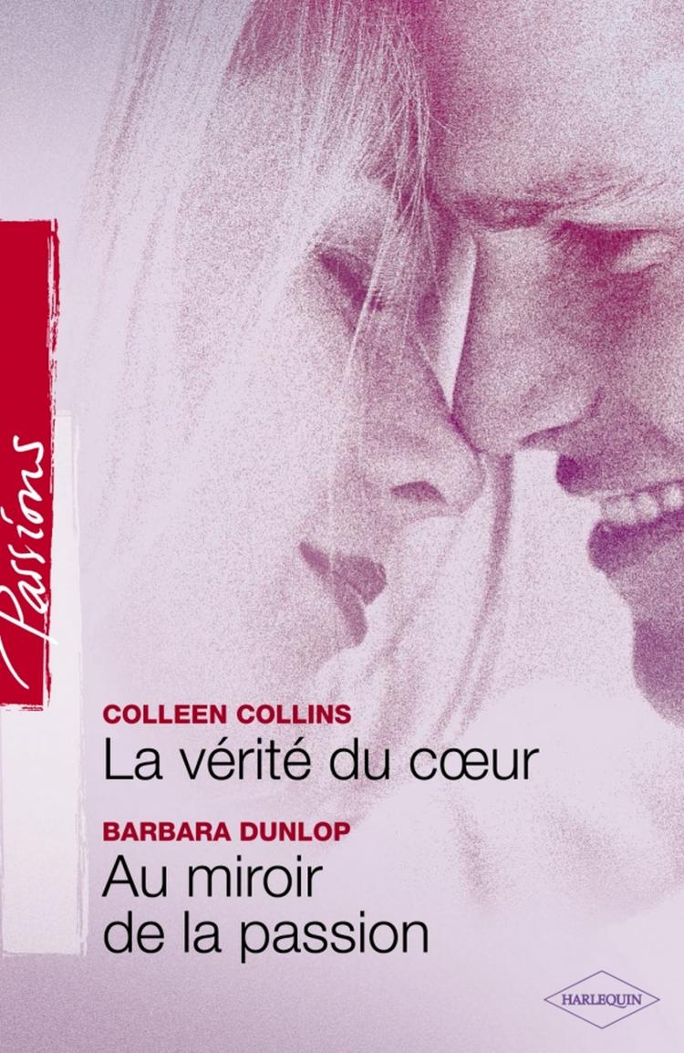 La vérité du coeur / Au miroir de la passion