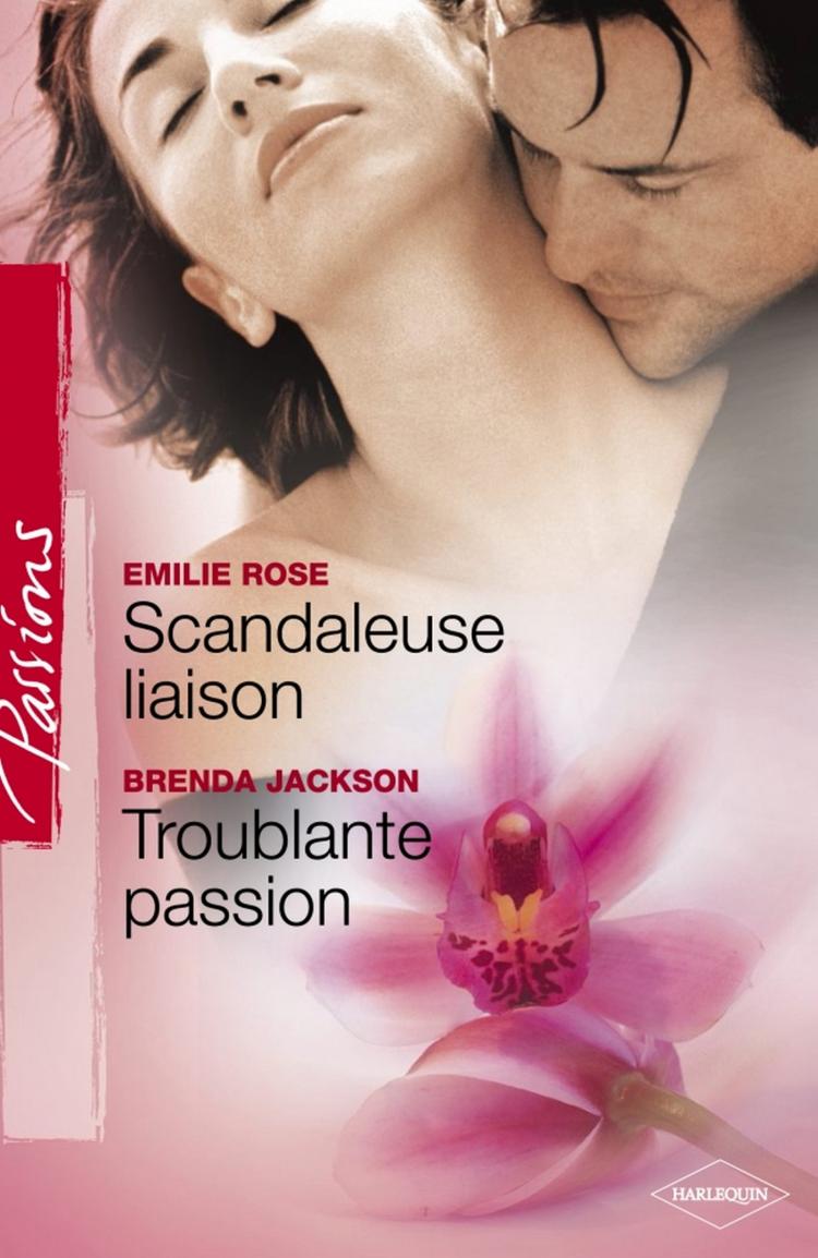 Scandaleuse liaison / Troublante passion