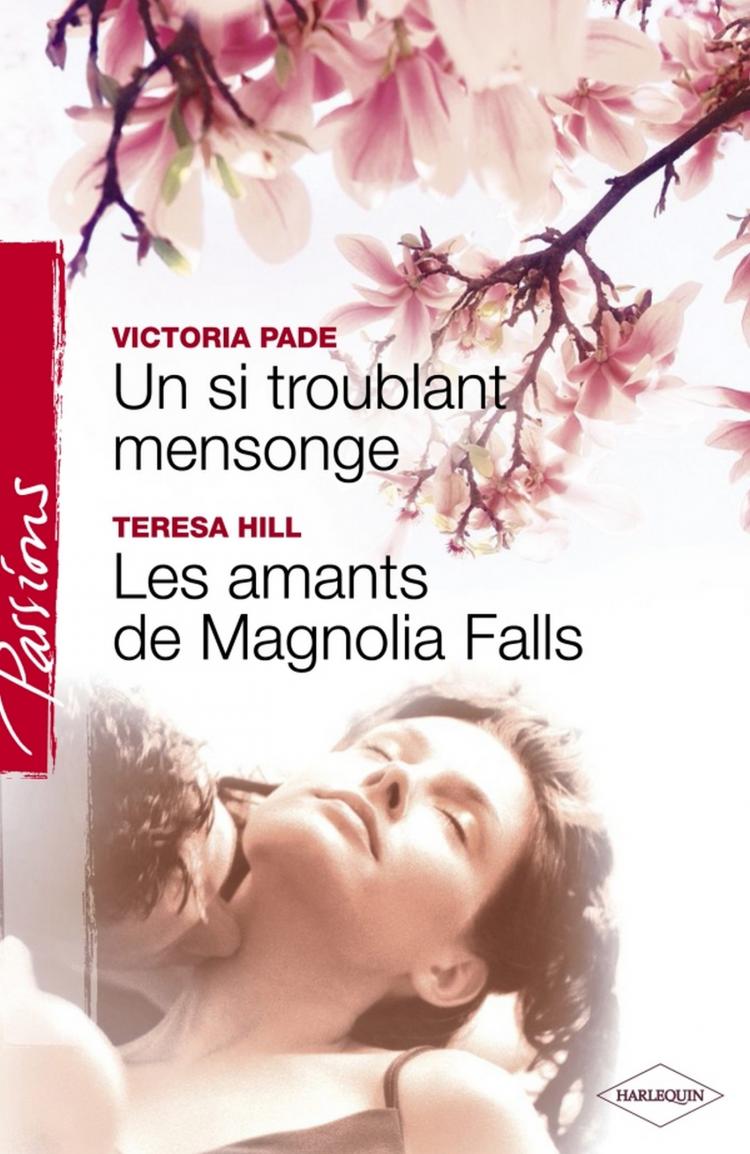 Un si troublant mensonge / Les amants de Magnolia Falls