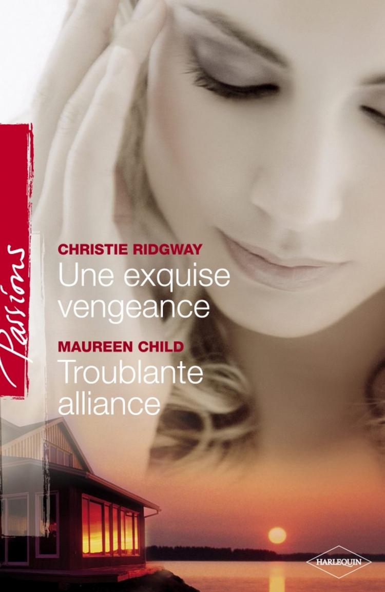 Une exquise vengeance / Troublante alliance