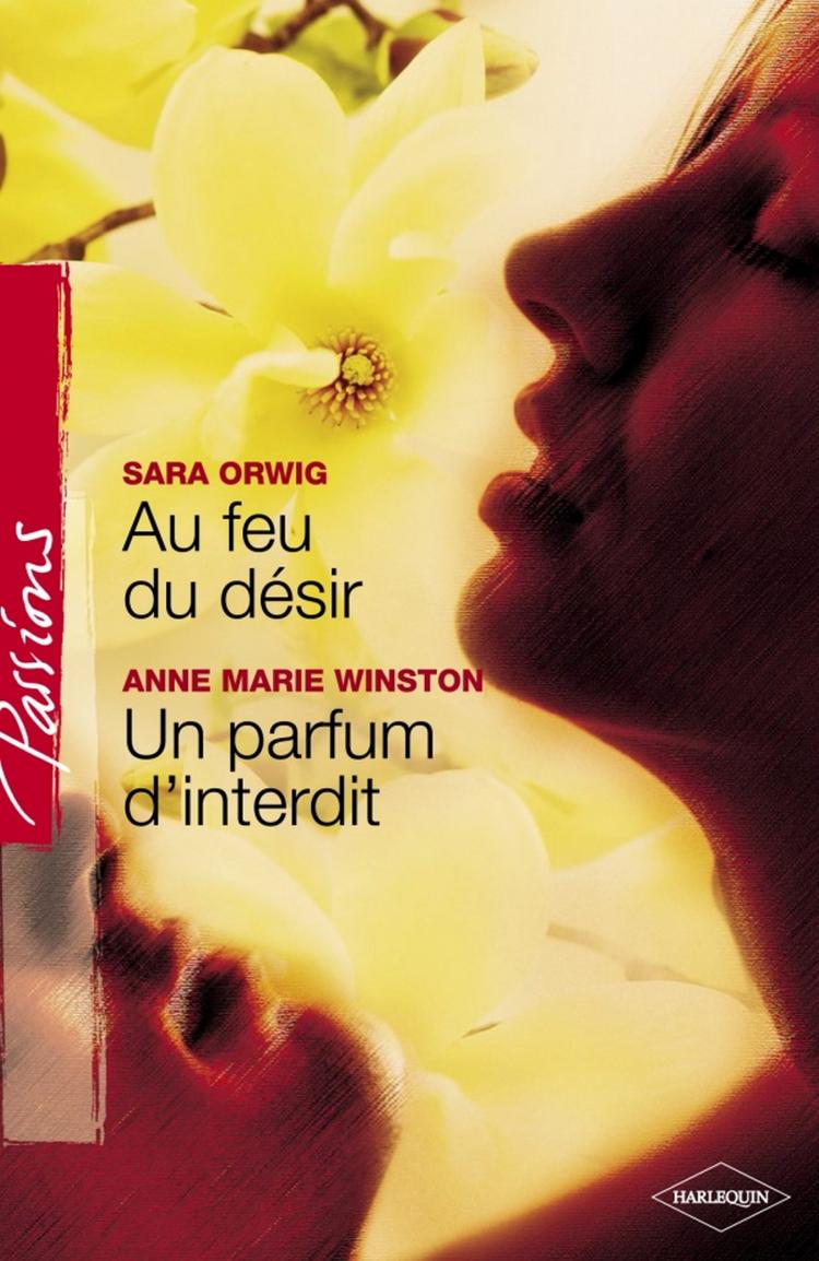 Au feu du désir / Un parfum d'interdit