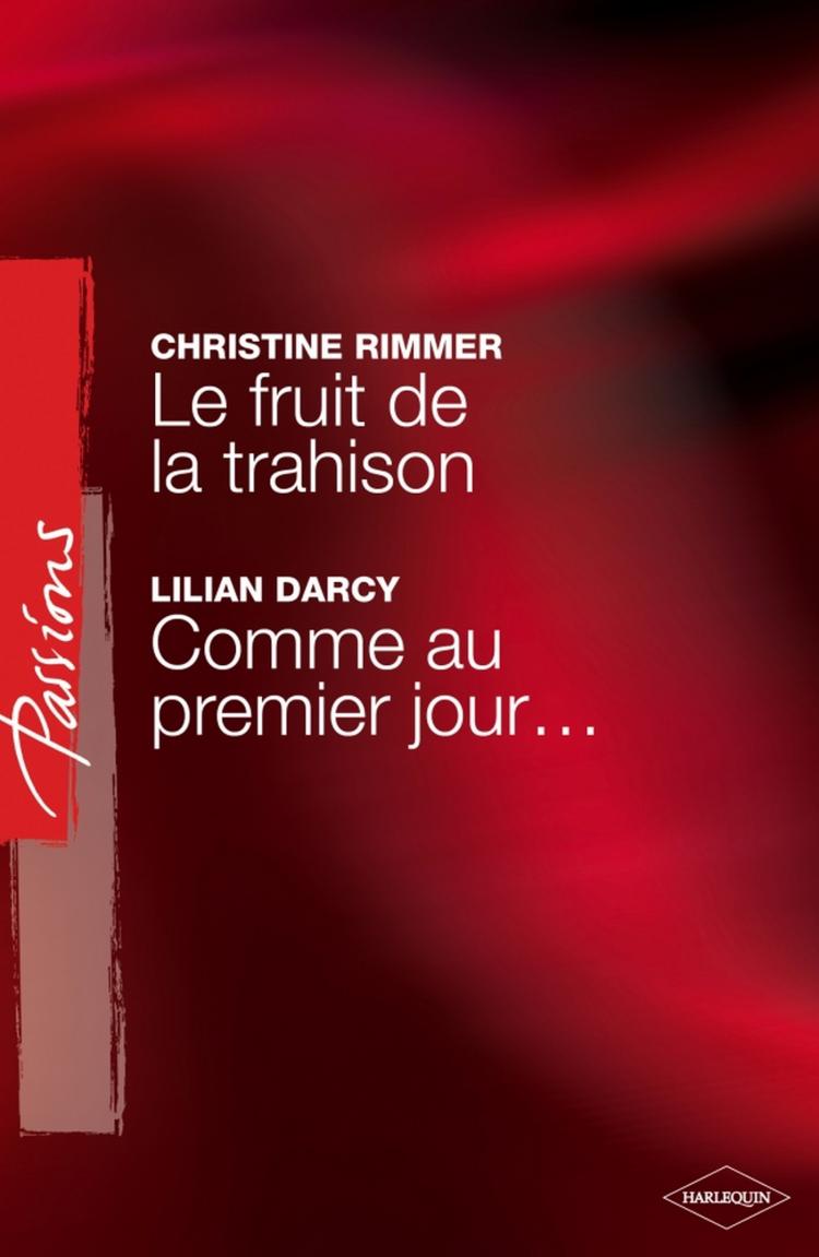 Le fruit de la trahison / Comme au premier jour...