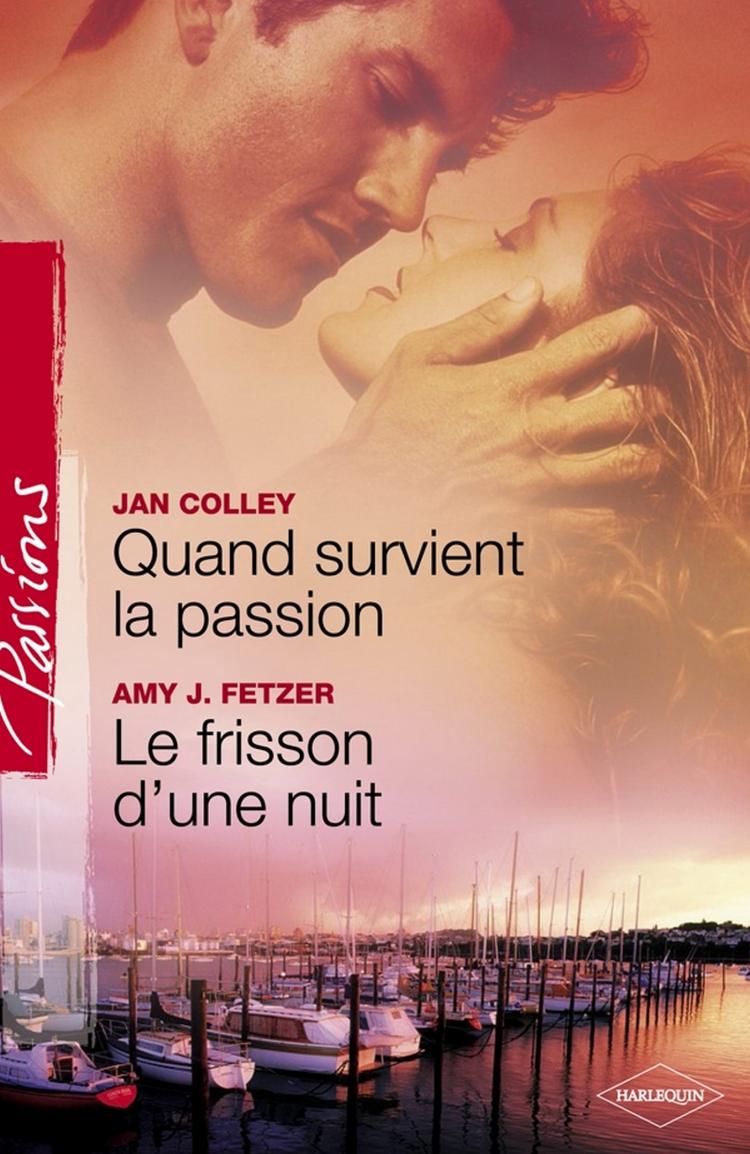 Quand survient la passion / Le frisson d'une nuit