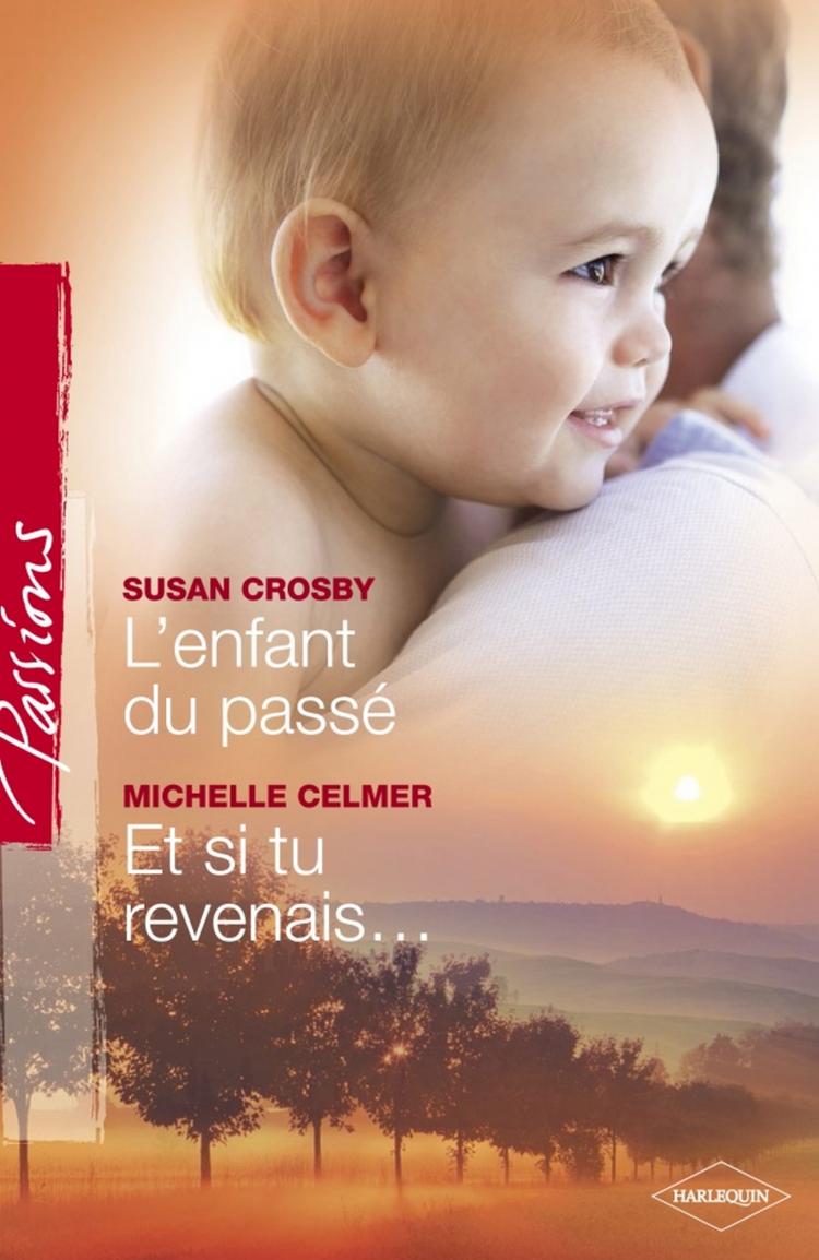 L'enfant du passé / Et si tu revenais...