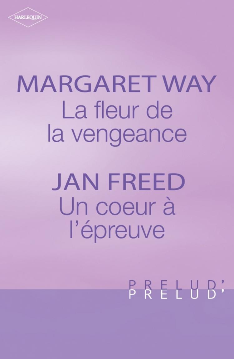 La fleur de la vengeance / Un coeur à l'épreuve