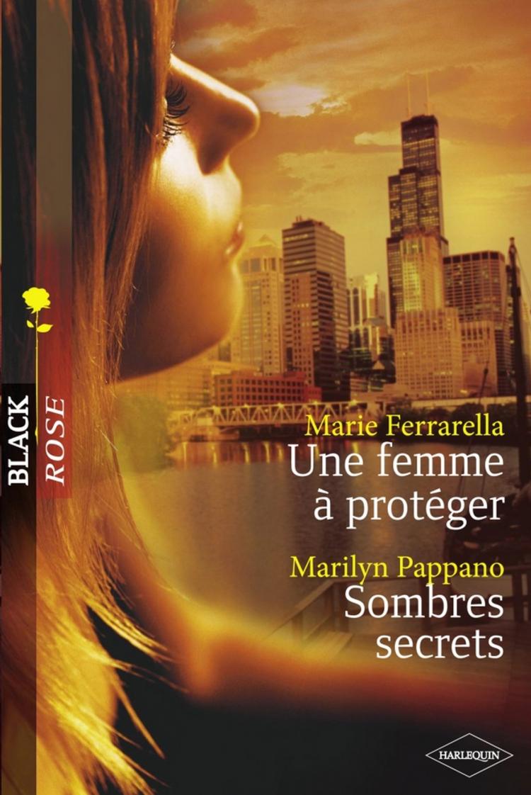 Une femme à protéger / Sombres secrets