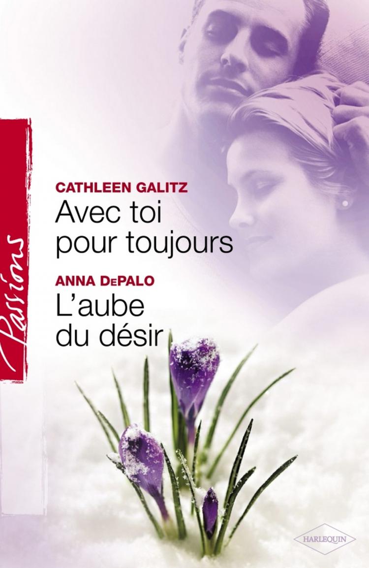 Avec toi pour toujours / L'aube du désir